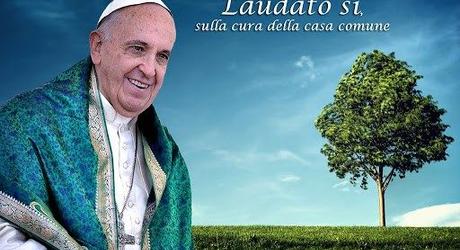 Laudato si', l’Enciclica di Papa Francesco sulla cura della casa comune